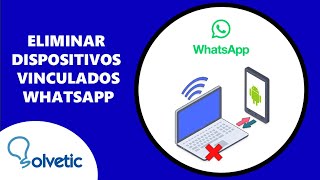 Eliminar Dispositivos Vinculados WhatsApp [upl. by Metabel86]