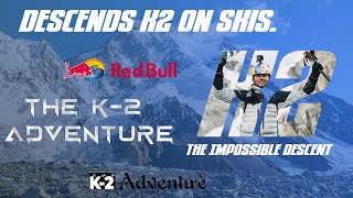 Descends K2 On Skis  The K2 Expedition – ski film  Red Bull  The K2 Adventure [upl. by Nomannic85]