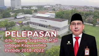 Pelepasan drh Agung Suganda MSi sebagai Kapusvetma Periode 2018  2022 [upl. by Reeba844]