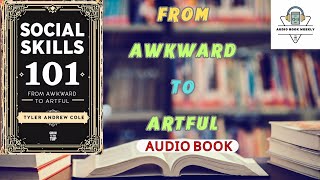 Social Skills 101 From Awkward To Artful Audiobook [upl. by Stronski]