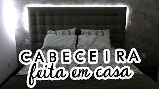 Como fazer cabeceira linda em casa gastando pouco [upl. by Erreipnaej80]