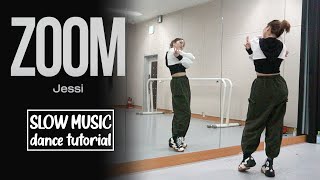 Jessi 제시  ZOOM Dance Tutorial  SLOW MUSIC  Mirrored [upl. by Oiliruam719]