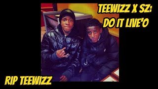 Teewizz x SZ  Do It LiveO Exclusive [upl. by Rramed]