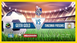 TBCLIVE GEITA GOLD 0 vs 0 TANZANIA PRISONS  UWANJA WA NYANKUMBU [upl. by Kinchen]