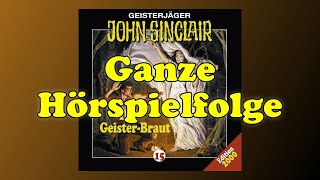 Die GeisterBraut  John Sinclair Folge 15  Ganze Hörspielfolge [upl. by Rodina770]