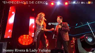 Lady Yuliana  Jhonny Rivera  Empecemos De Cero  Concierto [upl. by Vedetta]