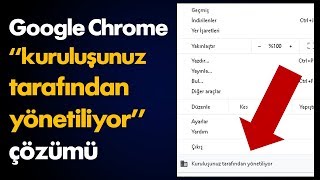 Chrome quotkuruluşunuz tarafından yönetiliyorquot çözümü [upl. by Aihsik]