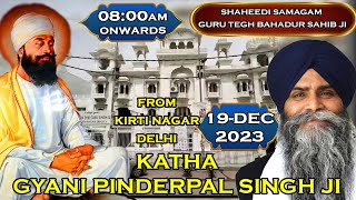 Giani Pinderpal Singh Ji  Shaheedi Katha Gurudwara Singh Sabha Kirti Nagar Delhi Live [upl. by Fadil]