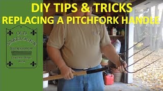 DIY Tips amp Short Cuts  Replacing My Pitchfork Handle [upl. by Lraed313]