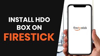 How To PROPERLY Install HDO Box on Firestick FULL GUIDE [upl. by Ermey764]