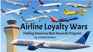 Airline Loyalty Wars Ep 3 United Airlines [upl. by Yracaz369]