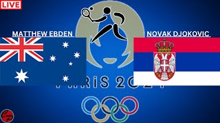 2024 PARIS OLYMPICS NOVAK DJOKOVIC vs MATTHEW EBDEN MENS SINGLES TENNIS LIVE GAME CAST [upl. by Cozmo]