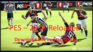 PES  2014 Reloaded  Repack download [upl. by Nilyram]