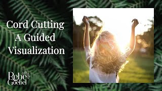 Cord cutting Part Two  A guided visualization [upl. by Llet]