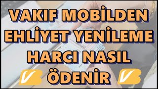 Vakıfbank Mobil Yeni Tip Sürücü Belgesi Yenileme Ücreti Ödemesi Değerli Kâğıt Bedeli ve Vakıf Payı [upl. by Patin616]