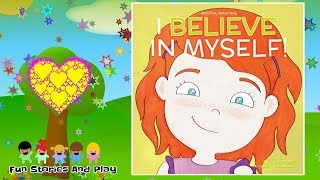 I BELIEVE IN MYSELF 💛CONFIDENCE BUILDER BOOK FOR KIDS  Kids Stories Read Aloud  Fun Stories Play [upl. by Anawat]