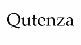 How to Pronounce Qutenza [upl. by Parnas672]