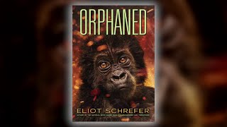 Orphaned by Eliot Schrefer  Scholastic Fall 2018 Online Preview [upl. by Tabshey]