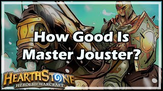 Hearthstone How Good Is Master Jouster [upl. by Peedsaj]