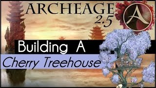 Archeage 25  How to Cherry Treehouse [upl. by Felizio]