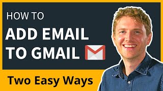 How to Add Another Email Account to Gmail Two Easy Ways [upl. by Naldo721]