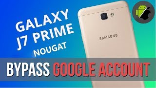 FRP TOOL METHOD Bypass Google account Samsung J7 Prime Android 7  Nougat [upl. by Isa244]