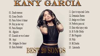 TOP 20 SONGS OF KANY GARCIA  KanyGarcia  Greatest Hits Full Album [upl. by Llyrad]