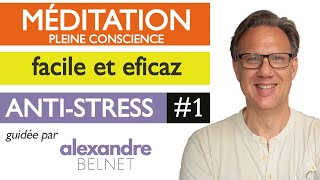 Méditation de pleine conscience mindfulness par Alexandre Belnet [upl. by Gnehs]