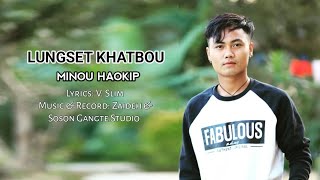 Lungset Khatbou  Minou Haokip [upl. by Sakiv]