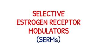 Selective Estrogen Receptor Modulators Revision [upl. by Carine]