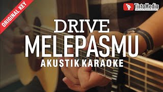 melepasmu  drive akustik karaoke [upl. by Jehoash]