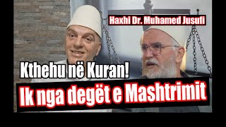 Ik nga degët e Mashtrimit Kthehu në Kuran o Haxhi Dr Muhamed Jusufi [upl. by Aivekal]