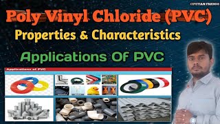 Poly Vinyl Chloride Properties and Application  PVC Characteristics and Applications [upl. by Newol517]