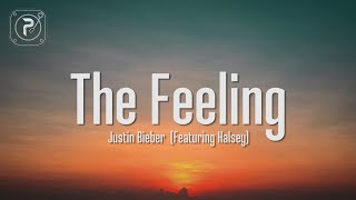 Justin Bieber  The Feeling Lyrics Ft Halsey [upl. by Ias]