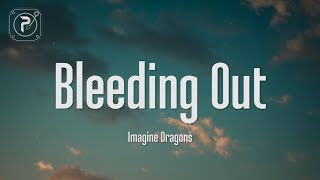 Imagine Dragons  Bleeding Out Lyrics [upl. by Mcmath]