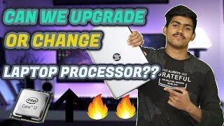 Can We Upgrade Or Change Laptop Processor  Check Your Laptop Is Upgradable Or Not [upl. by Alket]