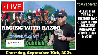 LIVE Horse Racing Handicapping  Belmont at the Big A  Horseshoe Indianapolis amp more  Thu Sep 19th [upl. by Eceer]