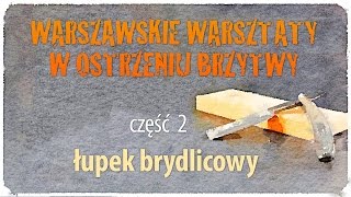 Ostrzenie brzytwy  2 Łupek brydlicowy [upl. by Cloutman]