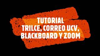 TUTORIAL PRÁCTICO  TRILCE CORREO UCV BLACKBOARD Y ZOOM [upl. by Avigdor]