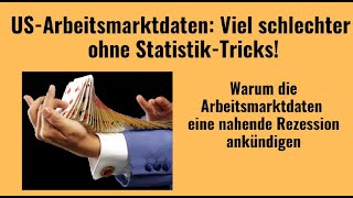 USArbeitsmarktdaten Viel schlechter ohne StatistikTricks Marktgeflüster [upl. by Iolenta677]