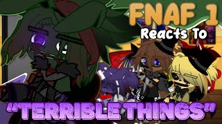 FNAF 1 The Originals Reacts To “TERRIBLE THINGS”  FNAF  REACTION  GACHA [upl. by Arri]