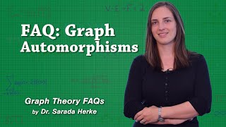 Graph Theory FAQs 02 Graph Automorphisms [upl. by Tevis449]