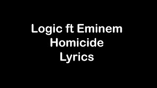 Logic ft Eminem  Homicide Lyrics [upl. by Gayelord811]