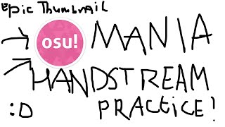 OSUMania Handstream Practice [upl. by Hsoj]