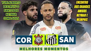 NEYMAR DESTRUIU E YURI E MEMPHIS DERAM SHOW  Corinthians x Santos  Melhores Momentos  Paulistão [upl. by Daht455]