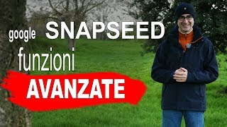 Snapseed funzioni avanzate  Migliore App per modificare le Foto con lo Smartphone  iOS e Android [upl. by Blau]