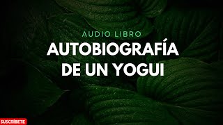 Autobiografía de un yogui  Tercera Parte [upl. by Guenna]