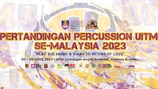 PERTANDINGAN PERCUSSION UiTM SEMALAYSIA 2023  DRUMLINE BATTLE [upl. by Norwood986]