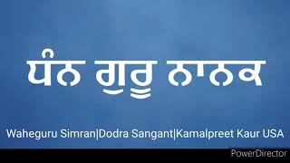 Waheguru Simran Dodra Sangat Kamalpreet Kaur USA [upl. by Vashtee32]