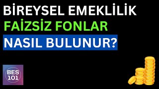 BİREYSEL EMEKLİLİK FAİZSİZ FON BUL  Bes Katılım Fonları [upl. by Nnodnarb]